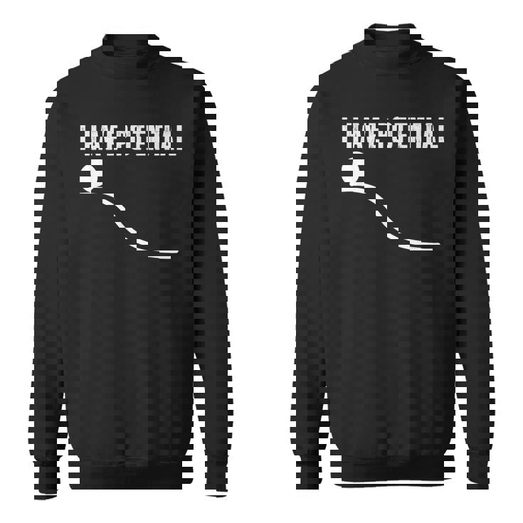 I Have Potential Pun Gag ギフト エンジニア医師 スウェットシャツ