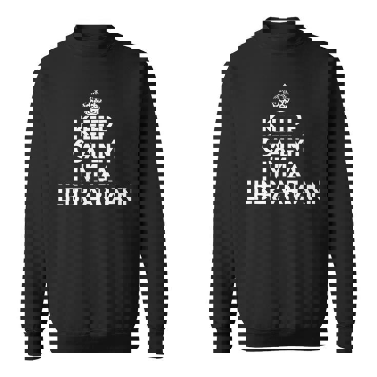 Librarian Keep Calm I'm A Librarian スウェットシャツ