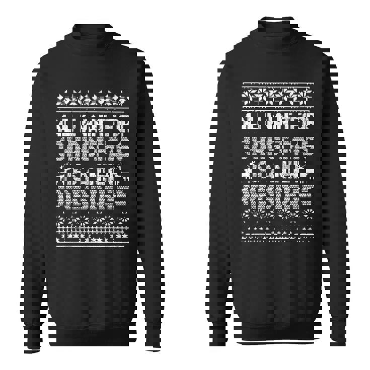 All I Want For Christmas Is A New President Ugly Xmas Sweatshirt All I Want For Christmas Is A New President Ugly Xmas Sweatshirt