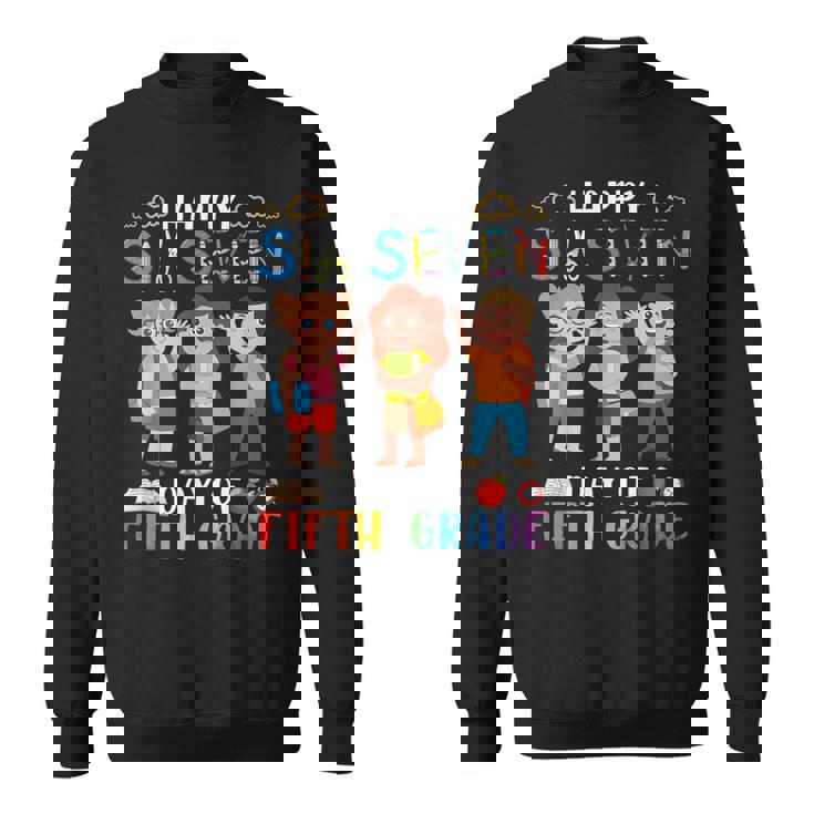 Happy Six Seven Day Of Fifth Grade Student Back To School Sweatshirt Unisex