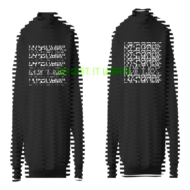 I Hate Programming It Works I Love Programming スウェットシャツ