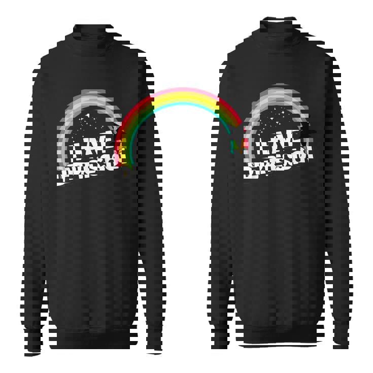 I Have Depression 面白いメンタルヘルスリマインダーギフト スウェットシャツ