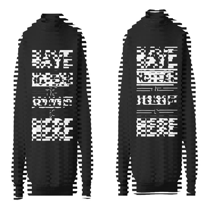 Have No Fear Urologist Is Here 面白い ギフト 仕事 ユーモア ジョブ スウェットシャツ