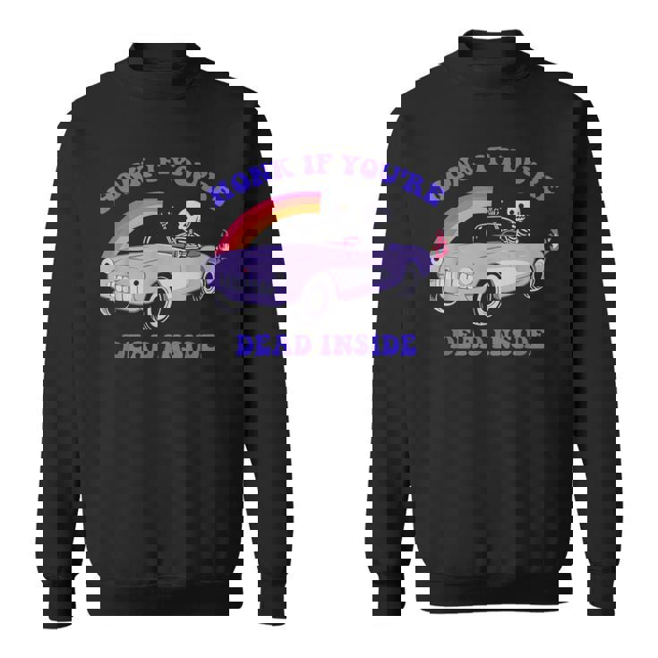 Honk If You're Dead Inside デザイン スウェットシャツ