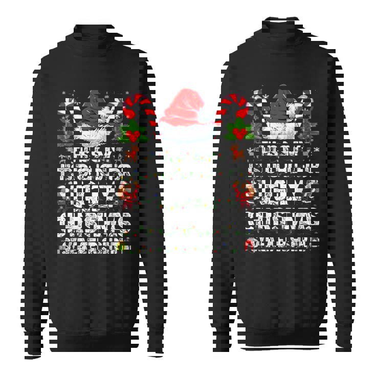 This Is Too Hot For Ugly Christmas Sweater Xmas W Sweatshirt