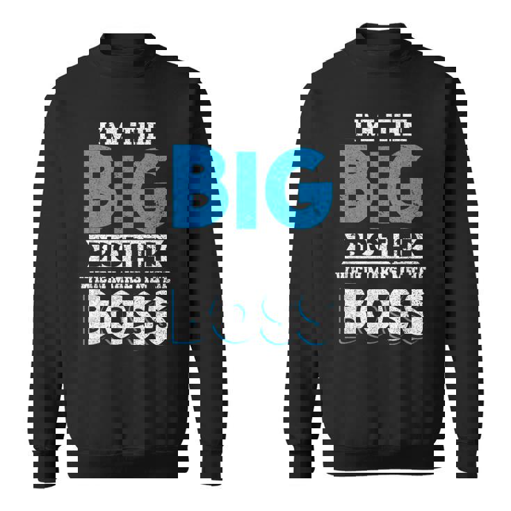 I'm The Big Brother Makes Me The Boss Pregnancy スウェットシャツ