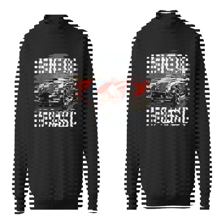 I'm Not Old I'm Classic レトロ フォード シェルビー コブラ マッスルカー スウェットシャツ