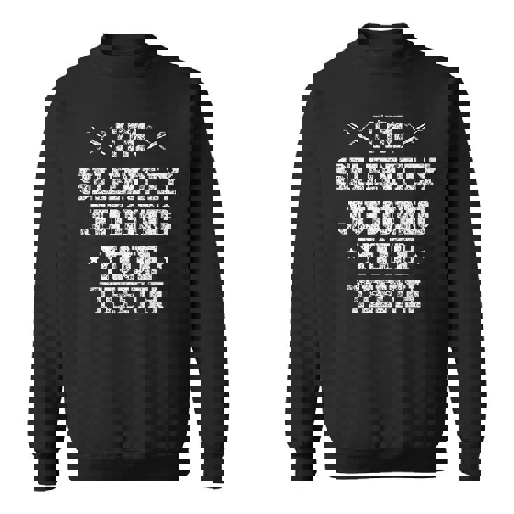 I'milently Judging Your Th Dentist Dentistry Dentistry Dentists スウェットシャツ