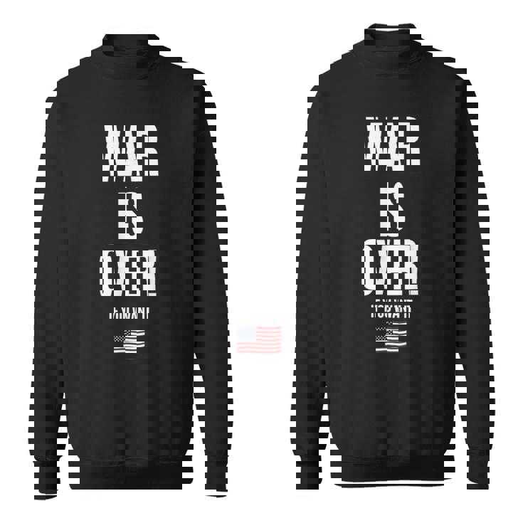 If You Want It War Is Over 反戦アメリカ国旗抗議 スウェットシャツ