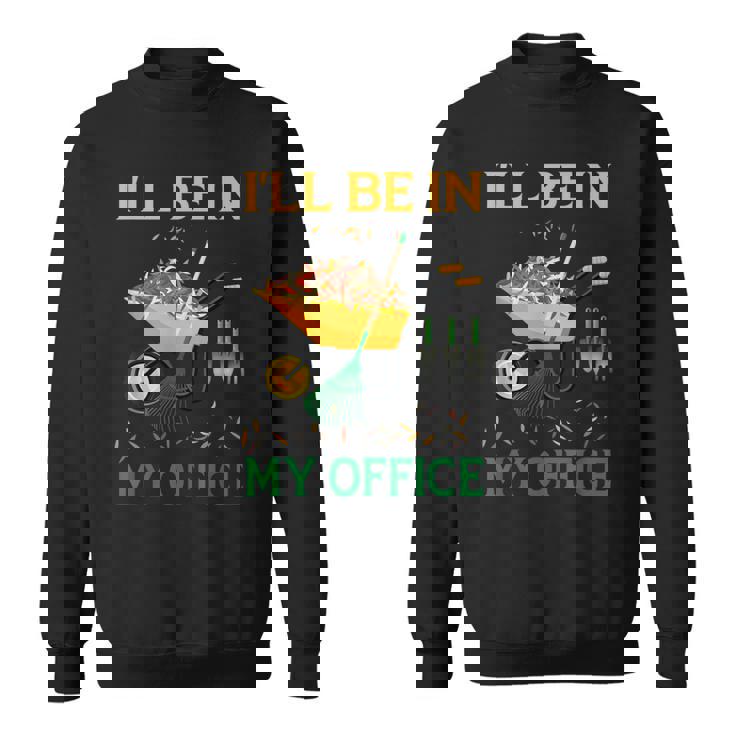 I'll Be In My Office Garden Regalos Divertidos Para Jardinería Camisa de entrenamiento