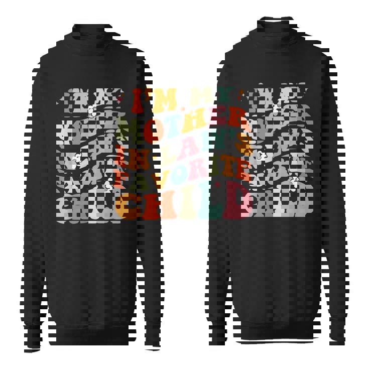 I'm My Mother In Law's Favorite Child Daughter In Law Sweatshirt Unisex