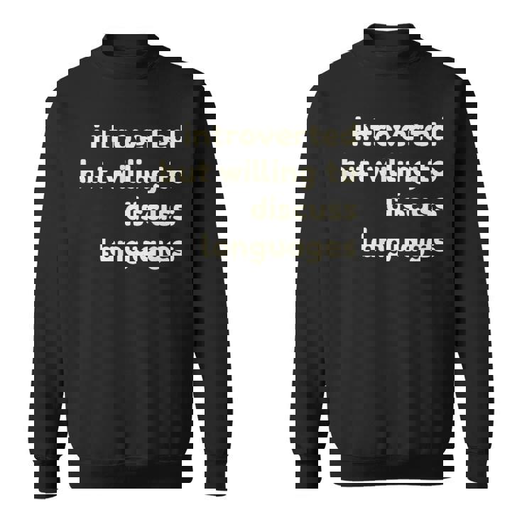 Introverted But Willing To Discuss Languages Introverts スウェットシャツ