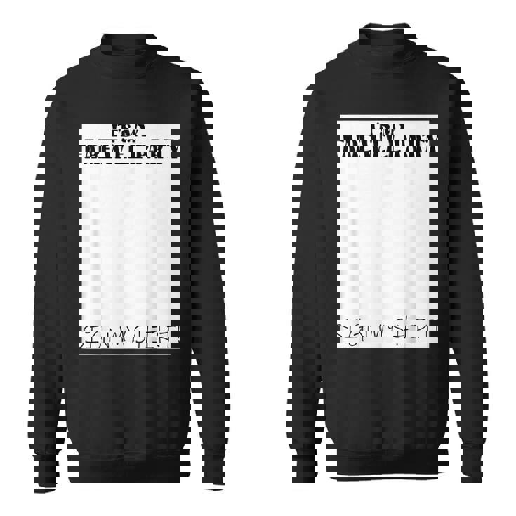 It's My Farewell Partyign My For Goodbye Parting スウェットシャツ