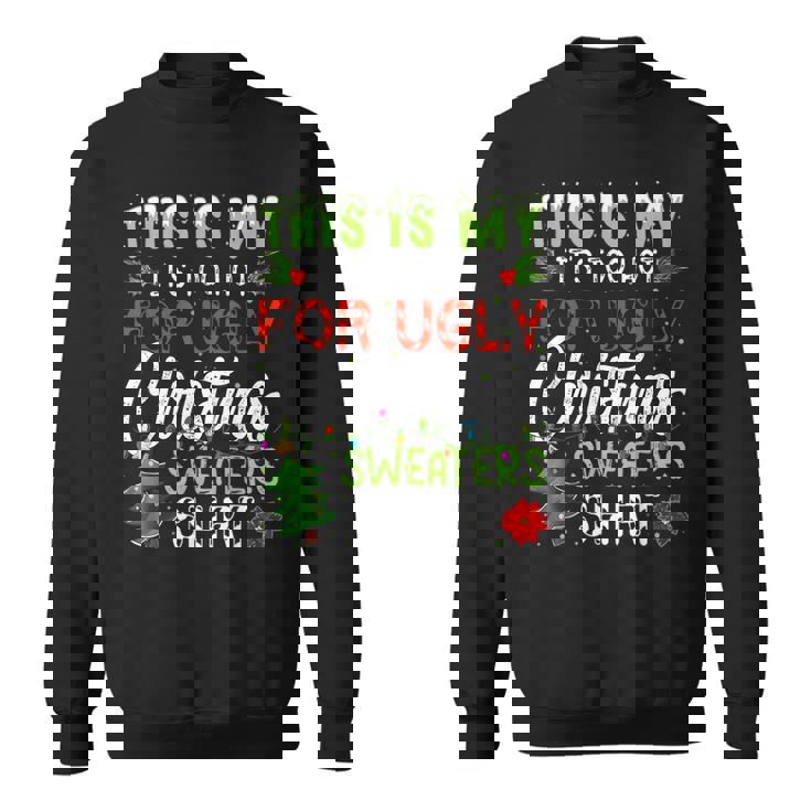 This Is My It's Too Hot Ugly Christmas Sweaters Sweatshirt