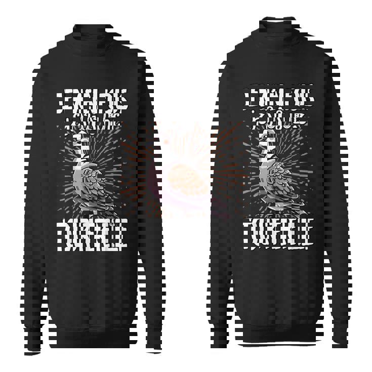 Je M'en Fous Jeuis Un Tourterelle Mignon Tourterelle Sweater e