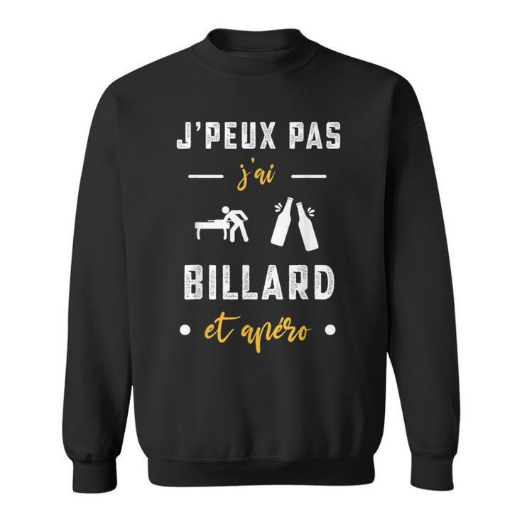 Je Peux Pas J'ai Billard Et Apéro Humour Billard Sweater e