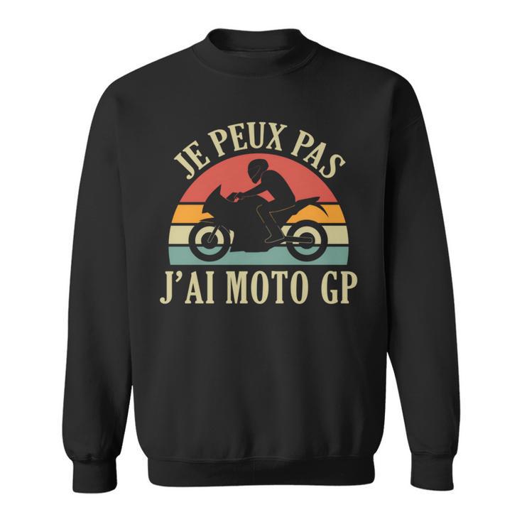 Je Peux Pas J'ai Moto Gp Courses Motos Motard Humour Manche Longue Sweater e
