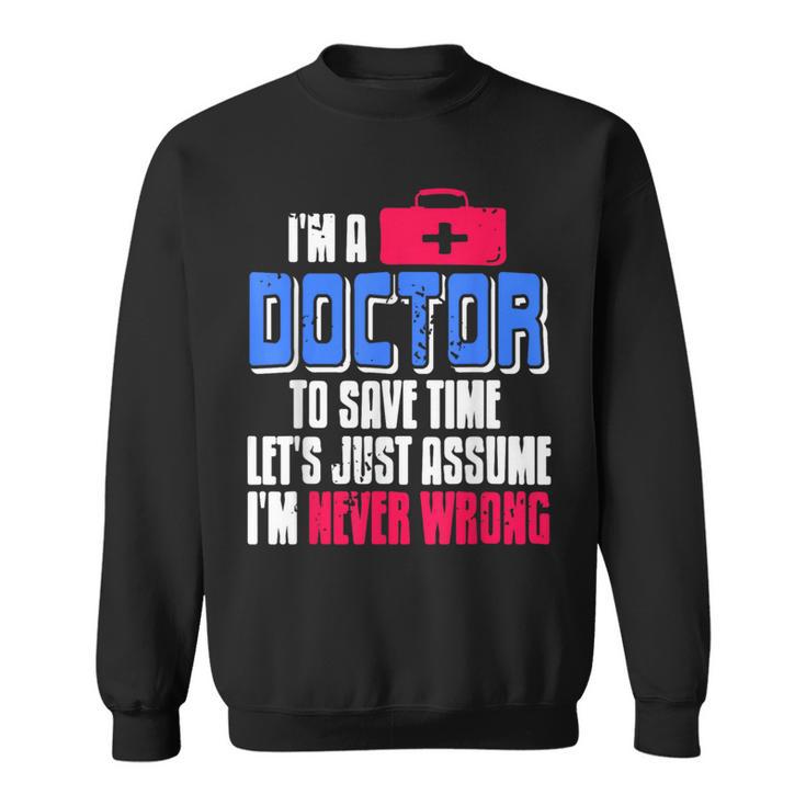Jeuis Médecin Blague Médicale Drôle Toujours Raison Sweater e
