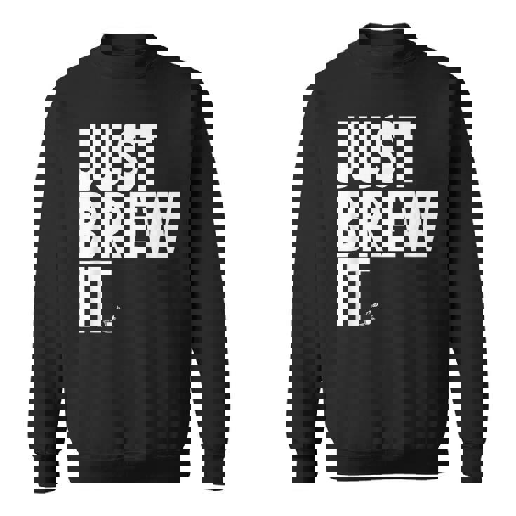 Just Brew It おもしろコーヒーシャツ スウェットシャツ