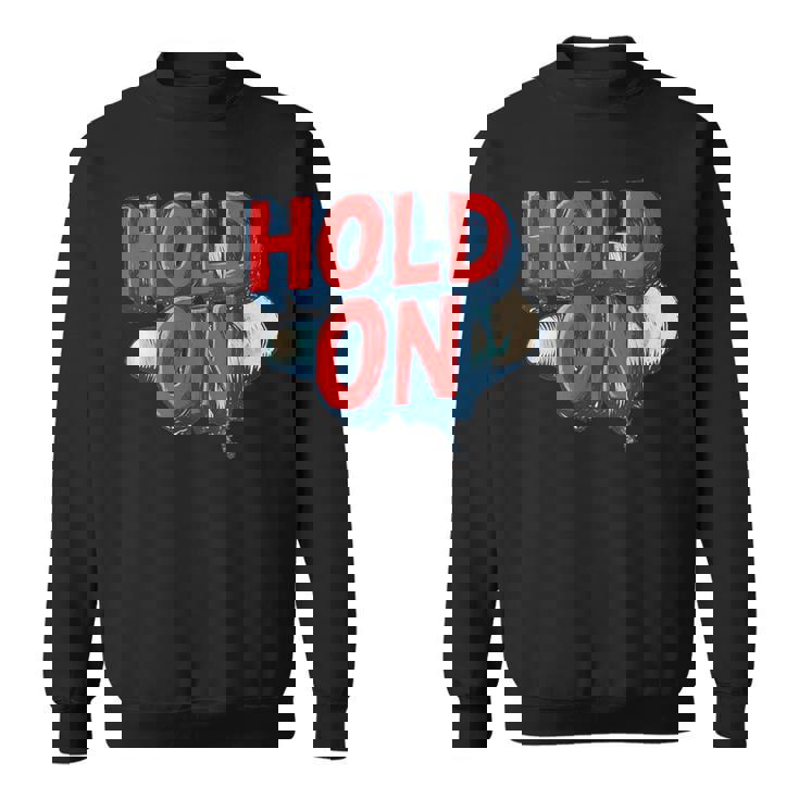 Keep Calm And Hold On コスチューム スウェットシャツ