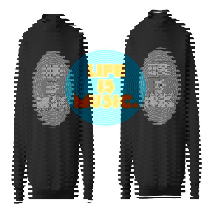 Life Is Music スウェットシャツ