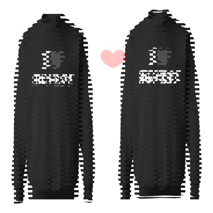 I Love Honest 私は愛する Honest スウェットシャツ