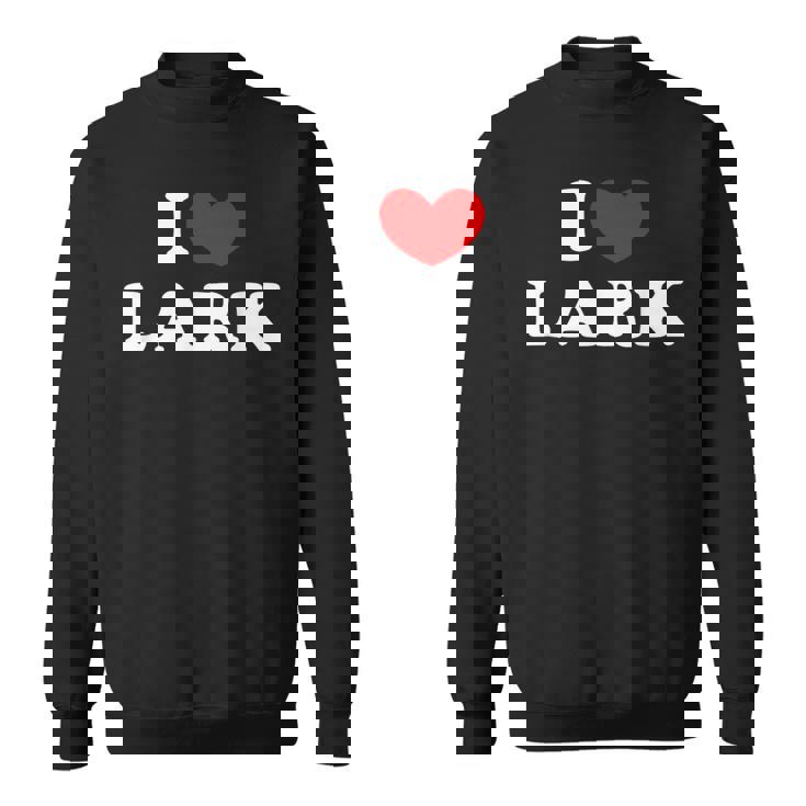 I Love Lark 私は愛する Lark スウェットシャツ