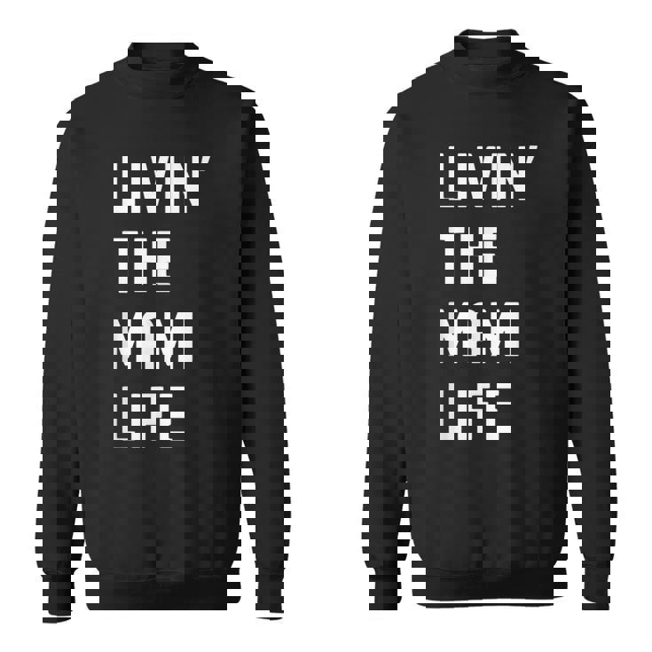 Mami の人生を生きている Mami スウェットシャツ