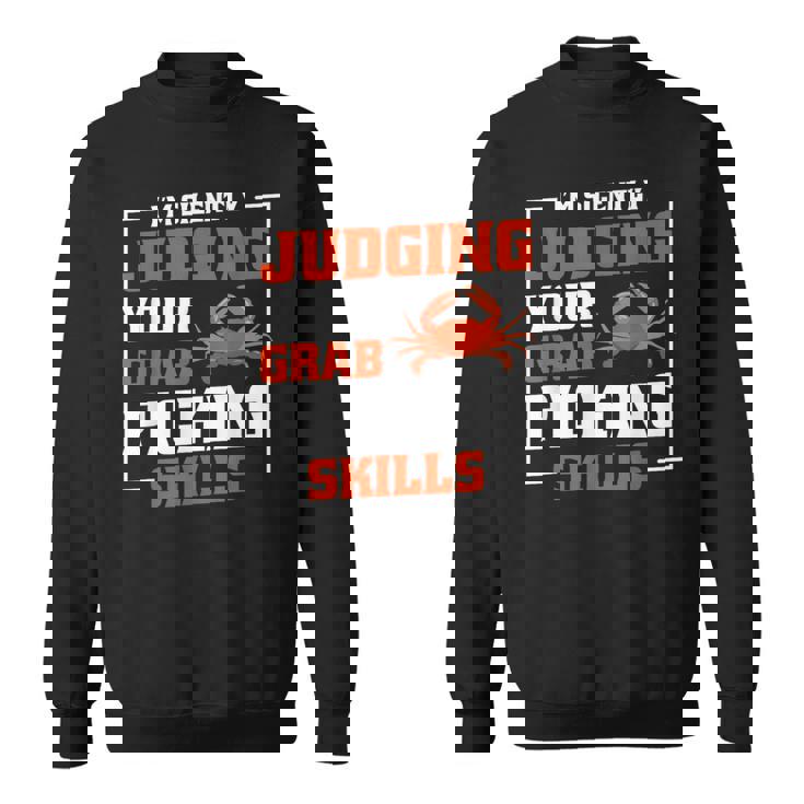 Maryland Crabs Quotes Judging Crab Picking Skills Sweatshirt Unisex