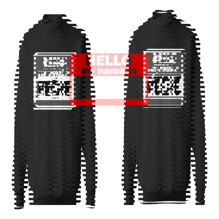 Meche Hello Hi My Name Is ネームオン カスタム スウェットシャツ
