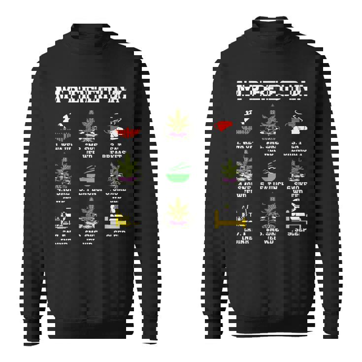 Mi Perfecto Día Fumar Marihuana Marihuana Bolsillo 420 Fumeta Camisa de entrenamiento