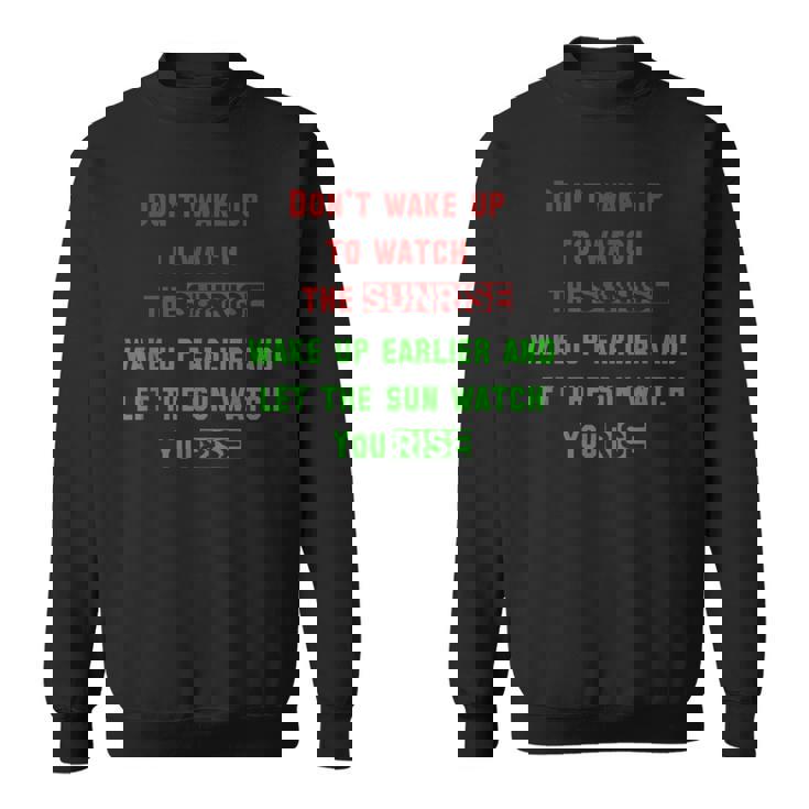 Motivational Sunrise Quote Positive Mindset Inspiration Sweatshirt Unisex