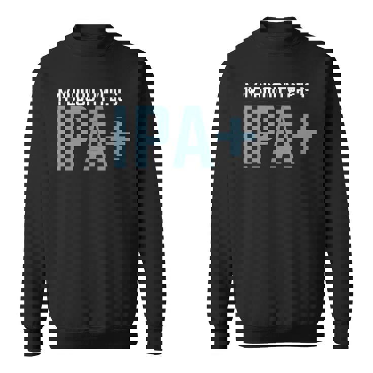 My Blood Type Is Ipa クラフトビール Ipa ペールエール スウェットシャツ