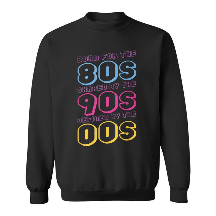 Né Pour Les Années 80 Façonné Par Les Années 90 Définies Par Les Années 00 Sweater e