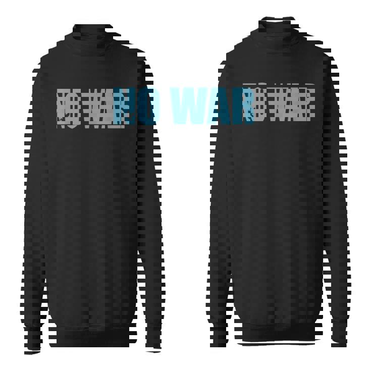 No War Peace No War No War T No War スウェットシャツ