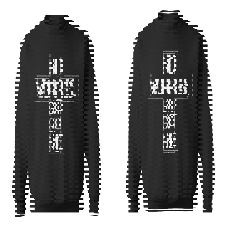 No Worries God-Got Me キリスト教 宗教 信仰 イエス 聖書 スウェットシャツ