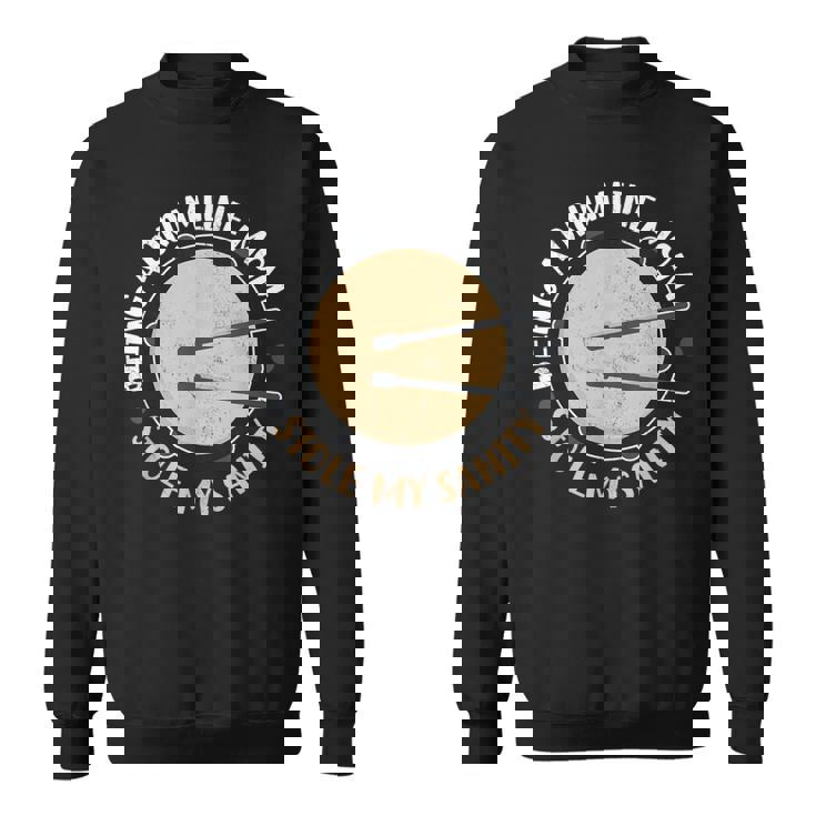 Orchestra Marching Band Stole My Sanity Drumline Mom Sweatshirt Unisex