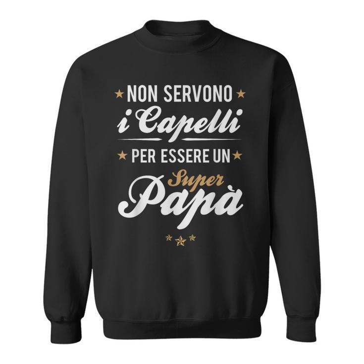 Papàenza Capelli Festa Del Papà Felpa