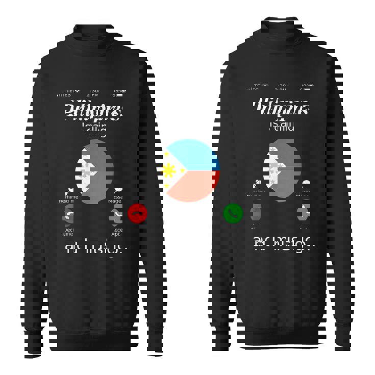 Philippines Is Calling And I Must Go フィリピン国旗シャツ スウェットシャツ