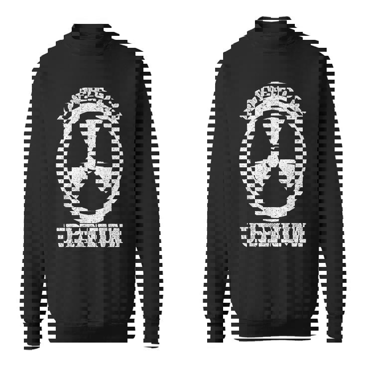 Powered By Uranium 原子力エンジニア スウェットシャツ