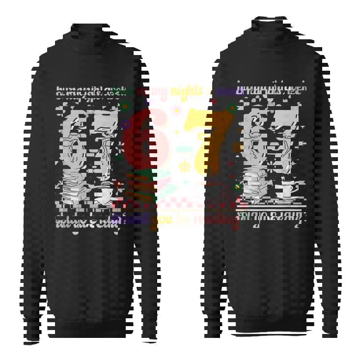 Reading 67 Teacher Six Seven Reading 6 7 Book Lover Sweatshirt Unisex