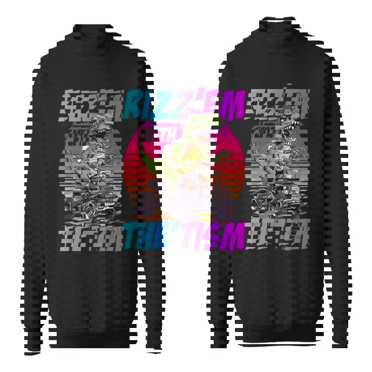 Rizz 'Em With The Tism 恐竜 T-Rex Meme Autism スウェットシャツ