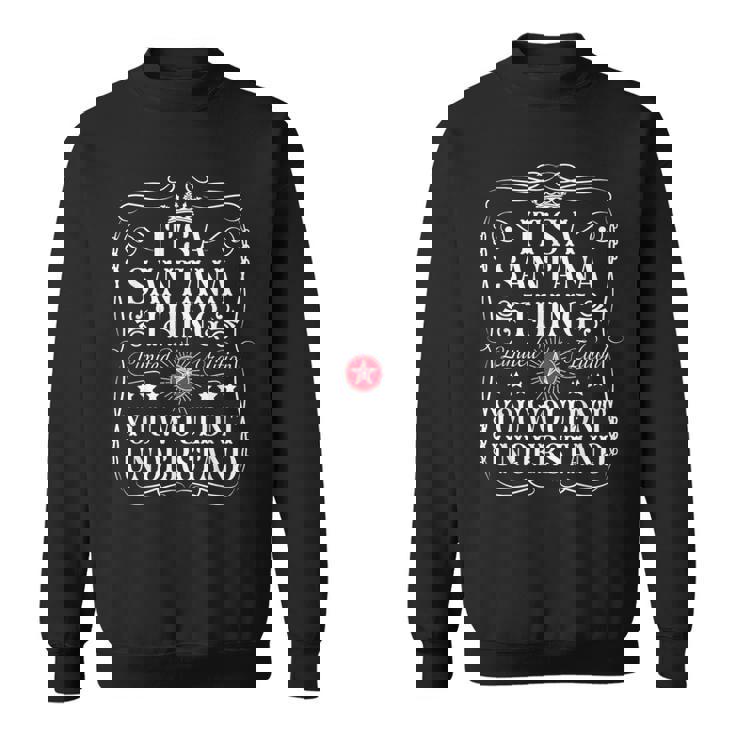 Santana Name Its Aantana Thing You Wouldn't Understanding スウェットシャツ