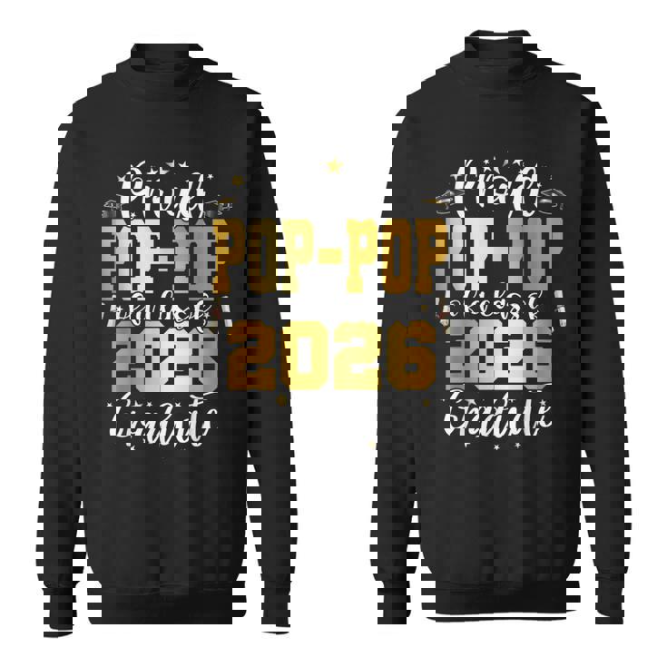 Senior 2026 Proud Pop-Pop Of A Class Of 2026 Graduate Sweatshirt Unisex