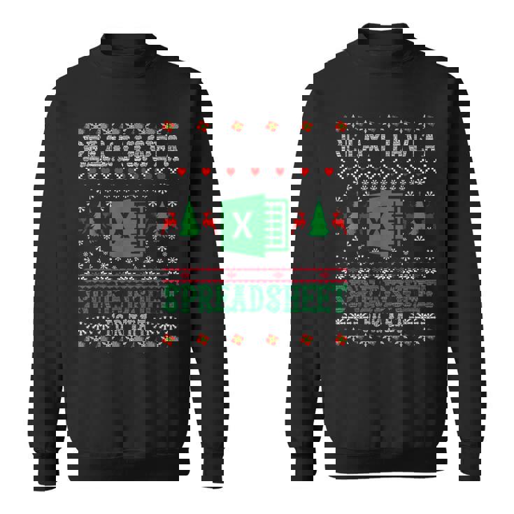 I Have A Spreadsheet For That Christmas Ugly Sweater Excel Sweatshirt