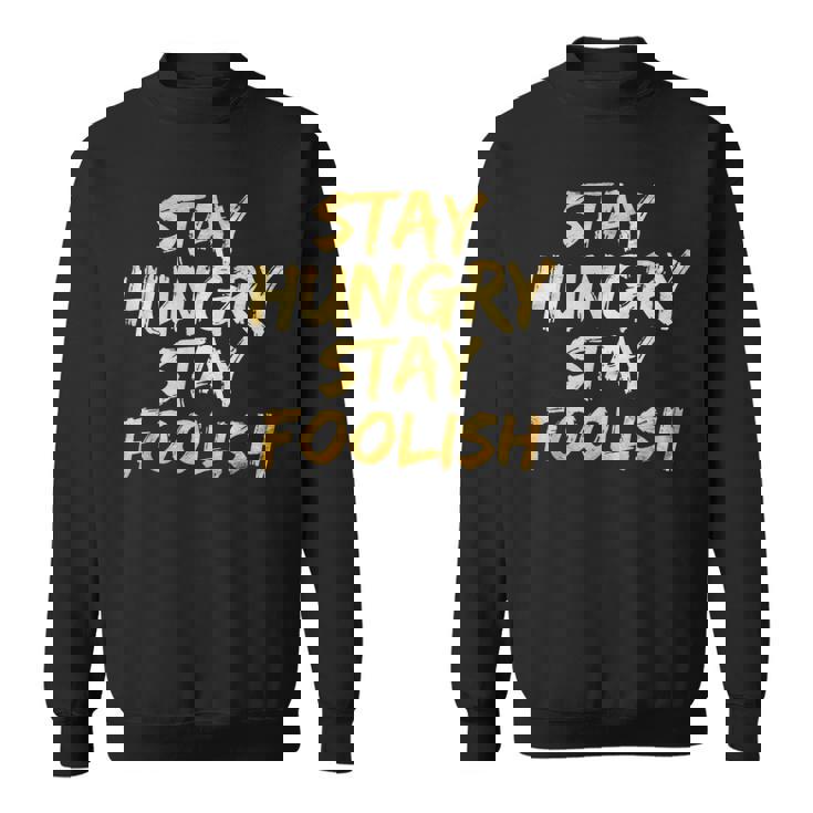 Stay Hungry モチベーショナルステイ フリッシュ インスピレーション スウェットシャツ