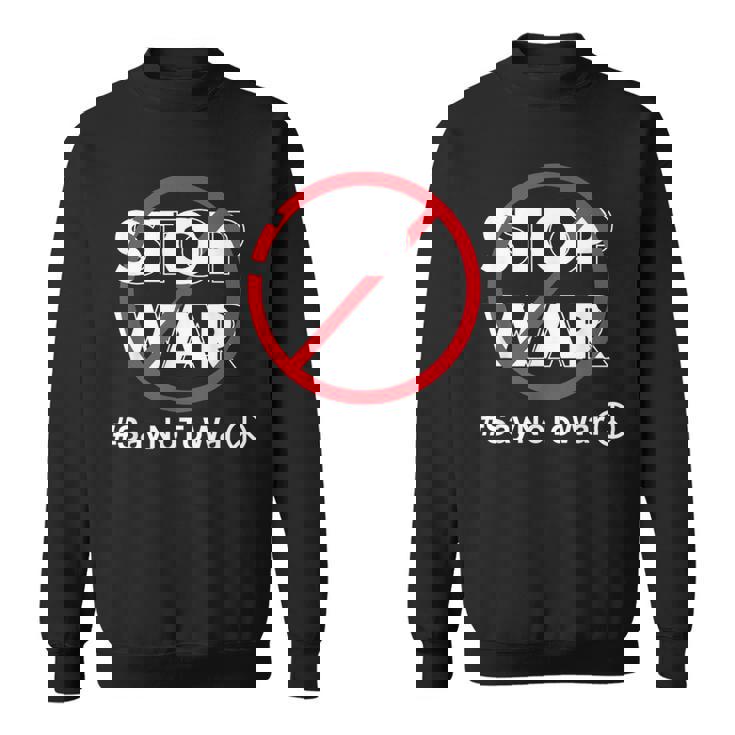 Stop Waray No To War Pleasetop Wars No War スウェットシャツ