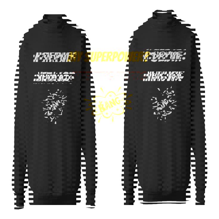 My Superpower Inventing Words Comic Style Superpower Sweatshirt Unisex