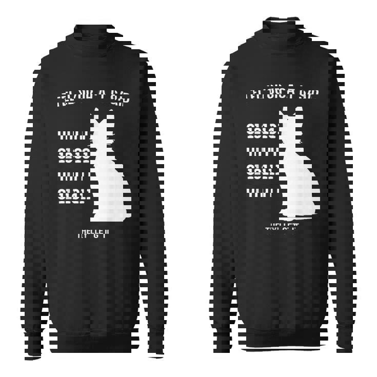 Tell Your Cat I Said Binary Meme Geek Nerd Humor Sweatshirt Unisex