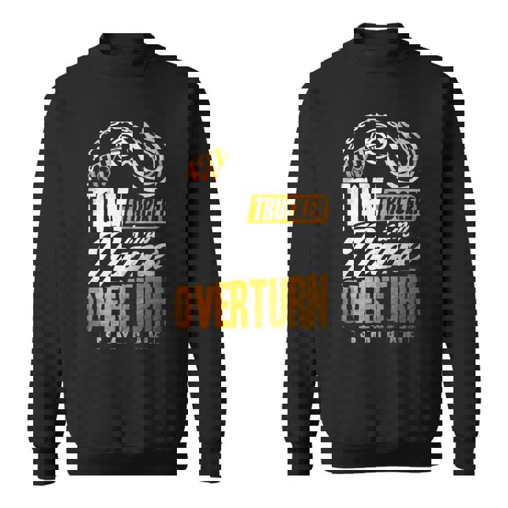 Tow Trucker Is My Name Overturn Is My Game Driver Wrecker 長袖tシャツ スウェットシャツ